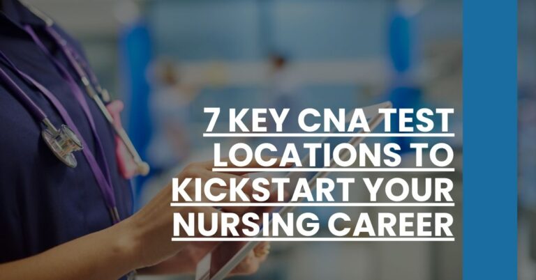 7 Key CNA Test Locations to Kickstart Your Nursing Career Feature Image