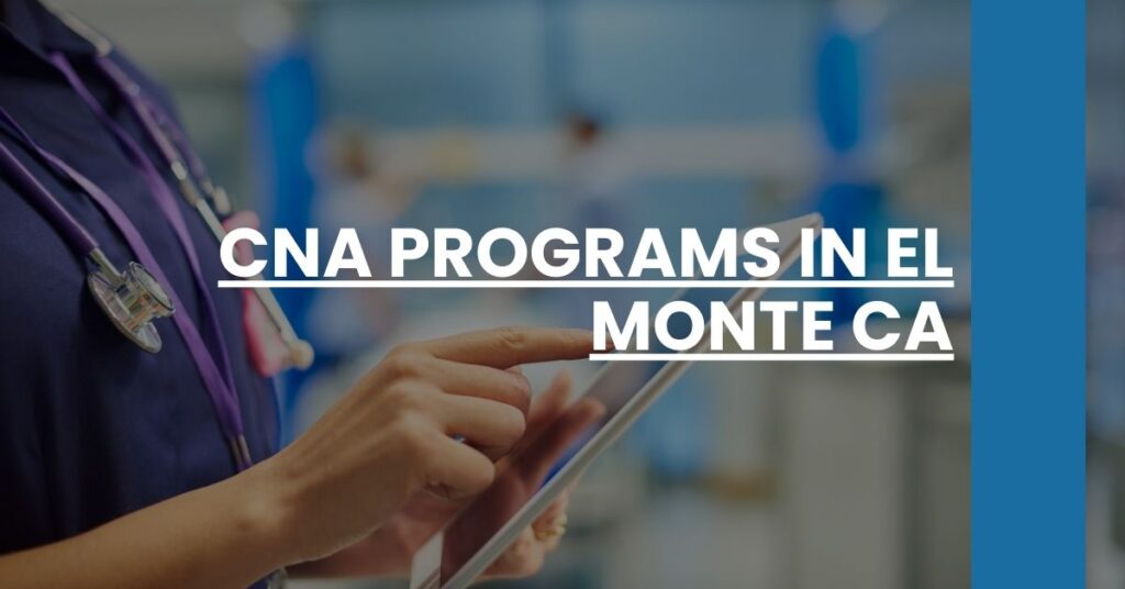CNA Programs in El Monte CA Feature Image