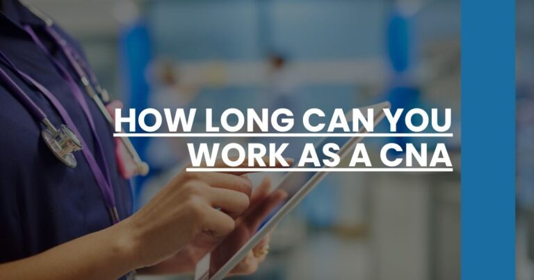 How Long Can You Work as a CNA Feature Image
