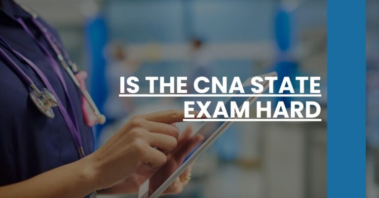 Is the CNA State Exam Hard Feature Image